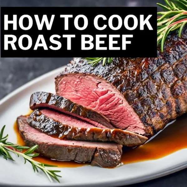 How to Cook Roast Beef